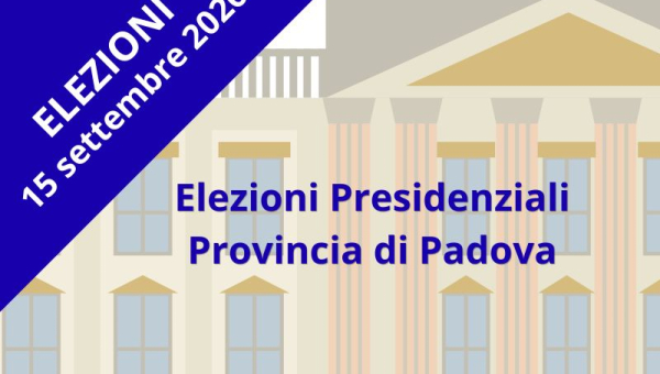 Elezioni Presidenziali Provincia di Padova: sindaci e consiglieri padovani al voto martedì 15 settembre